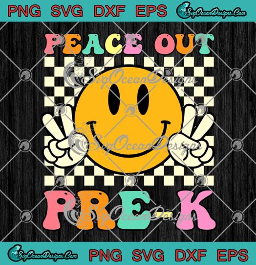 Hippie Peace Out Pre-K Groovy Retro SVG - Kindergarten Teacher Kids SVG PNG EPS DXF PDF, Cricut File