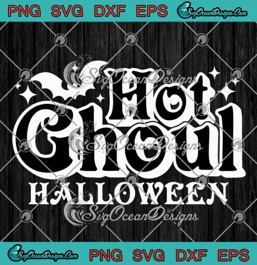 Hot Ghoul Halloween Spooky Season SVG - Spooky Vibes Halloween Ghoul SVG PNG EPS DXF PDF, Cricut File