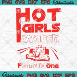 Hot Girls Watch Formula One Funny SVG - Formula 1 Racing F1 SVG PNG EPS DXF PDF, Cricut File