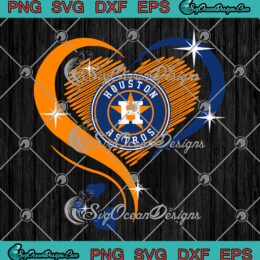 Houston Astros Heart 2023 SVG - Houston Astros MLB Baseball SVG PNG EPS DXF PDF, Cricut File