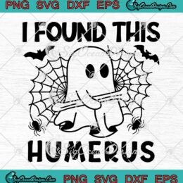 I Found This Humerus Halloween SVG - Retro Bone Joke Halloween Costume SVG PNG EPS DXF PDF, Cricut File