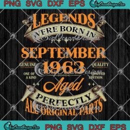 Legends Were Born In September 1963 SVG - 60 Years Old SVG - 60th Birthday Gift SVG PNG EPS DXF PDF, Cricut File