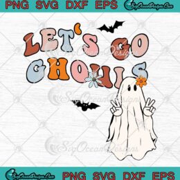 Let's Go Ghouls Retro Halloween SVG - Funny Spooky Ghost Halloween SVG PNG EPS DXF PDF, Cricut File
