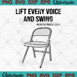 Lift Every Voice And Swing SVG - Montgomery 2023 SVG - Riverboat Fight 2023 SVG PNG EPS DXF PDF, Cricut File