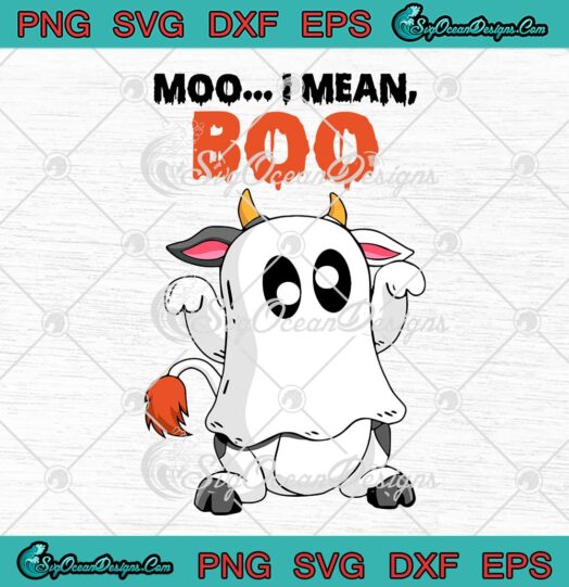 Moo I Mean Boo Ghost Cow Funny SVG - Cow Halloween Farmer SVG PNG EPS DXF PDF, Cricut File