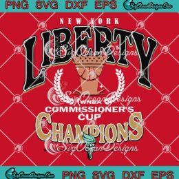 New York Liberty Champions SVG - WNBA Commissioner's Cup 2023 SVG PNG EPS DXF PDF, Cricut File