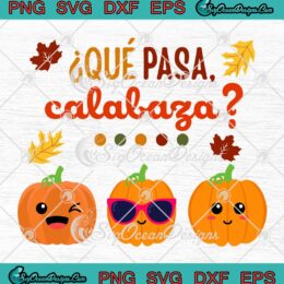 Que Pasa Calabaza Halloween SVG - Spanish Teacher Fall Autumn SVG PNG EPS DXF PDF, Cricut File