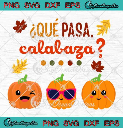 Que Pasa Calabaza Halloween SVG - Spanish Teacher Fall Autumn SVG PNG EPS DXF PDF, Cricut File