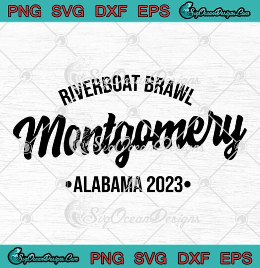 Riverboat Brawl Montgomery SVG - Alabama Fight SVG - Alabama Brawl 2023 SVG PNG EPS DXF PDF, Cricut File