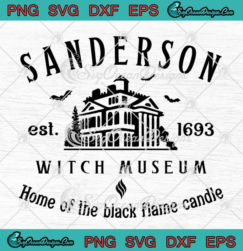 Sanderson Witch Museum Est. 1693 SVG - Home Of The Black Flame Candle