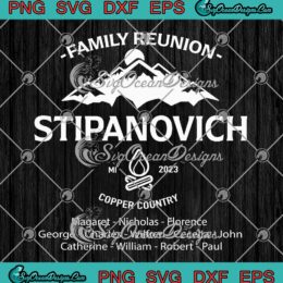 Stipanovich Family Reunion 2023 SVG - Family Vacation 2023 SVG PNG EPS DXF PDF, Cricut File