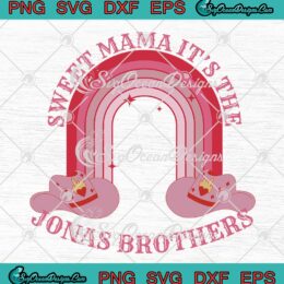 Sweet Mama It's The Jonas Brothers SVG - Cute Gift Jonas Brothers Fans SVG PNG EPS DXF PDF, Cricut File