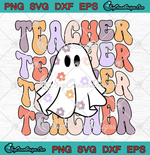 Teacher Ghost Groovy Retro SVG - Halloween Spooky Teacher Halloween SVG PNG EPS DXF PDF, Cricut File