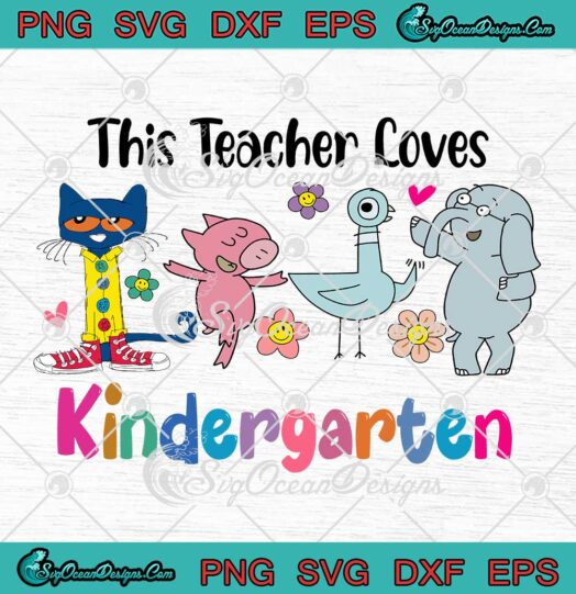 This Teacher Loves Kindergarten SVG - Elephant And Piggie Teacher Gift SVG PNG EPS DXF PDF, Cricut File
