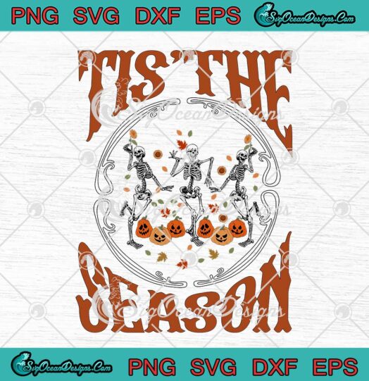 Tis The Season Dancing Skeletons SVG - Halloween Fall Leaves Pumpkin SVG PNG EPS DXF PDF, Cricut File