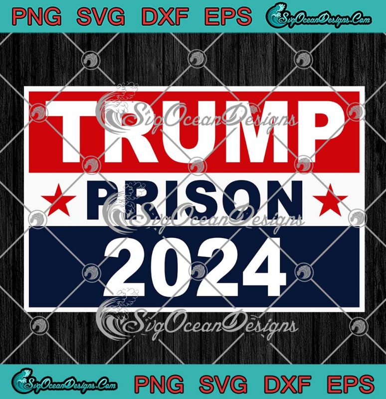 Trump Prison 2024 Trendy SVG Anti Trump Political 2024 SVG PNG EPS   Trump Prison 2024 Trendy SVG Anti Trump Political 2024 SVG PNG EPS DXF PDF Cricut File 774x800 