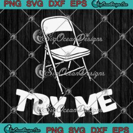Try Me Alabama Boat Fight Chair SVG - Funny River Pontoon Viral SVG - Boat Brawl Meme SVG PNG EPS DXF PDF, Cricut File