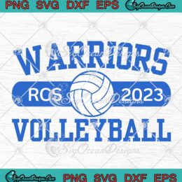 Warriors Volleyball Rcs 2023 SVG - Warriors Volleyball Sports SVG PNG EPS DXF PDF, Cricut File