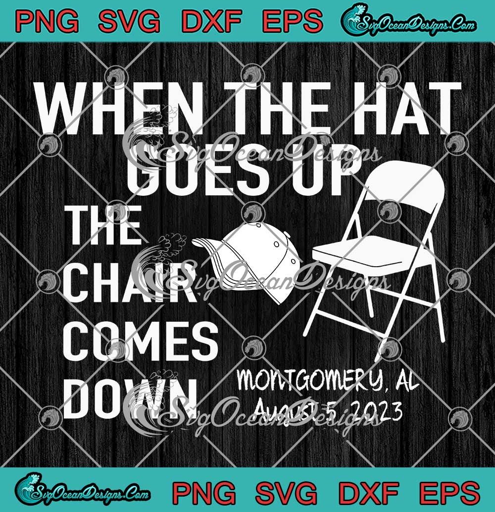 When The Hat Goes Up SVG - The Chair Comes Down SVG - The Riverboat ...