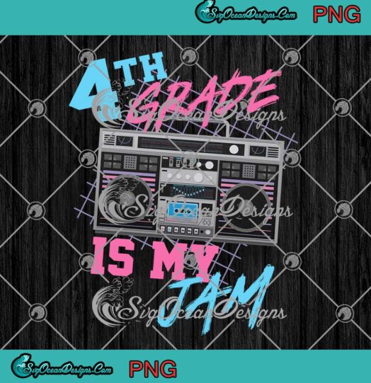 4Th Grade Is My Jam Vintage PNG - 80s Boombox Teacher Students PNG JPG Clipart, Digital Download