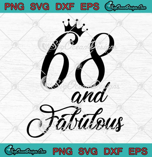 68 And Fabulous 68th Birthday SVG - Custom 68th Birthday Gift SVG PNG ...