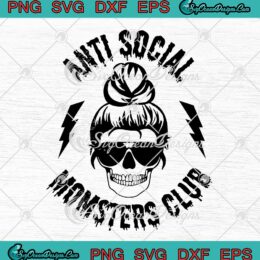 Anti Social Momsters Club Funny SVG - Halloween Mom Life SVG PNG EPS DXF PDF, Cricut File