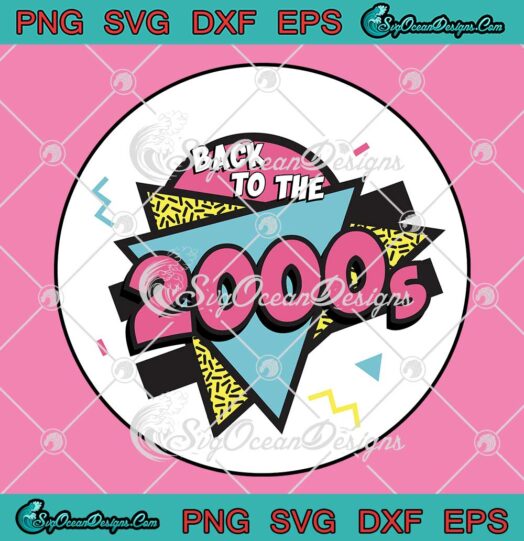 Back To The 2000s Vintage SVG - Retro Style 2000s Birthday Gift SVG PNG EPS DXF PDF, Cricut File