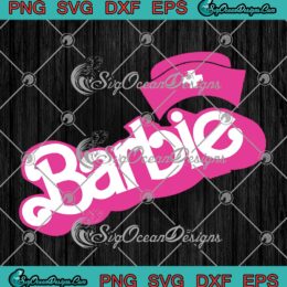 Barbie Nurse Nursing Barbie Movie SVG - Nurse Life SVG PNG EPS DXF PDF, Cricut File