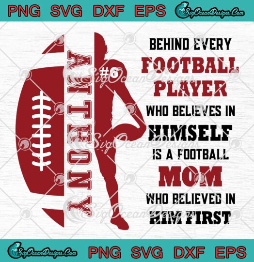 ootball Mom SVG- Behind Every Football Play Who Belivers In Himself Is A Football Mom Who Believed In Him Firsr SVG PNG EPS DXF PDF, Cricut File