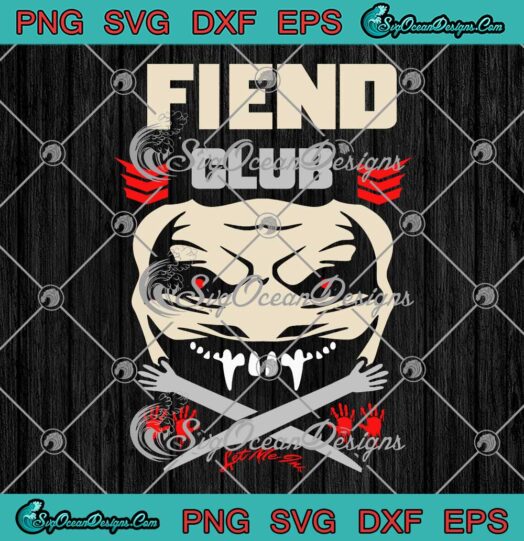 Bray Wyatt Fiend Club Let Me In SVG - Bray Wyatt Wrestling Fan SVG PNG EPS DXF PDF, Cricut File