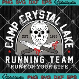 Camp Crystal Lake Running Team SVG - Run For Your Life Jason Voorhees Halloween SVG PNG EPS DXF PDF, Cricut File