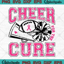 Cheer For The Cure Football SVG - Pink Ribbon Breast Cancer Awareness SVG PNG EPS DXF PDF, Cricut File