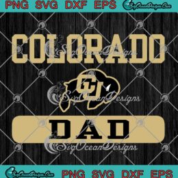 Colorado Buffaloes Dad Game Day SVG - Colorado Buffaloes Football SVG PNG EPS DXF PDF, Cricut File