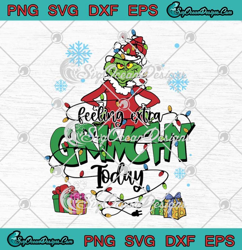 Feeling Extra Grinchy Today SVG - Merry Grinch Christmas SVG PNG EPS