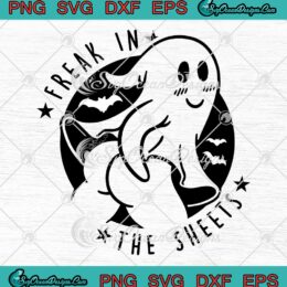 Freak In The Sheets Halloween SVG - Funny Boo Ghost SVG, Retro Spooky Season SVG PNG EPS DXF PDF, Cricut File