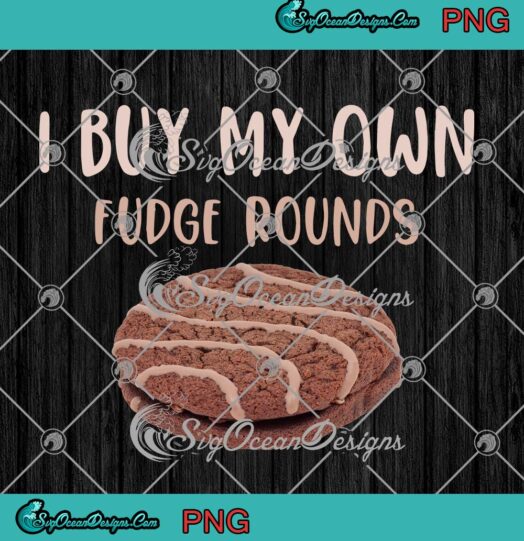 Funny I Buy My Own Fudge Rounds PNG - Oliver Anthony Trending PNG JPG Clipart, Digital Download