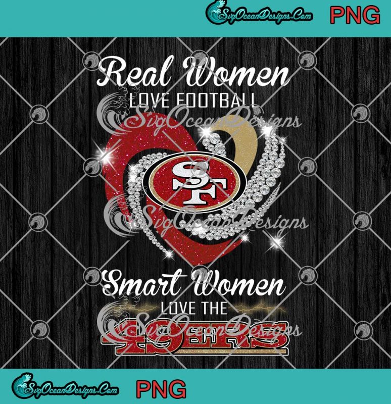 San Francisco 49ers Real Women love football smart Women love the 49ers  shirt - Kingteeshop