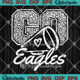 Go Cheer Eagles School Mascot SVG - Eagles School Team Football SVG PNG EPS DXF PDF, Cricut File