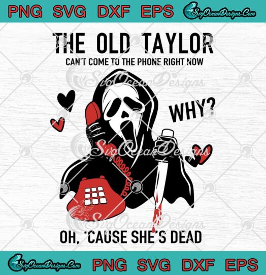 Halloween Taylor Swift Era Tour SVG - The Old Taylor SVG - Can't Come To The Phone SVG PNG EPS DXF PDF, Cricut File