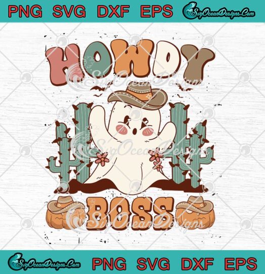 Howdy Boss Western Ghost Retro SVG - Halloween Creepy Ghost SVG PNG EPS DXF PDF, Cricut File