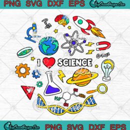 I Love Science Chemistry Biology SVG - Physics Maths Science Lovers SVG PNG EPS DXF PDF, Cricut File