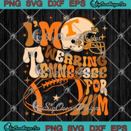 I'm Wearing Tennessee Orange For Him SVG - Megan Moroney Country Music SVG PNG EPS DXF PDF, Cricut File