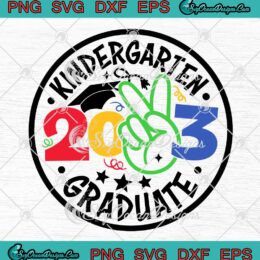 Kindergarten Graduate 2023 SVG - Graduation Gifts Boys Girls SVG PNG EPS DXF PDF, Cricut File