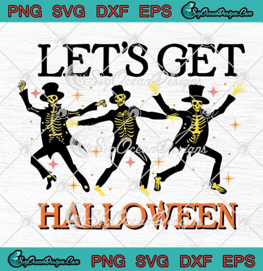 Let's Get Halloween Vintage SVG - Spooky Dancing Skeleton Funny SVG PNG EPS DXF PDF, Cricut File