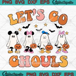 Let's Go Ghouls Disney Boo Halloween SVG - Mickey Mouse And Friends SVG PNG EPS DXF PDF, Cricut File