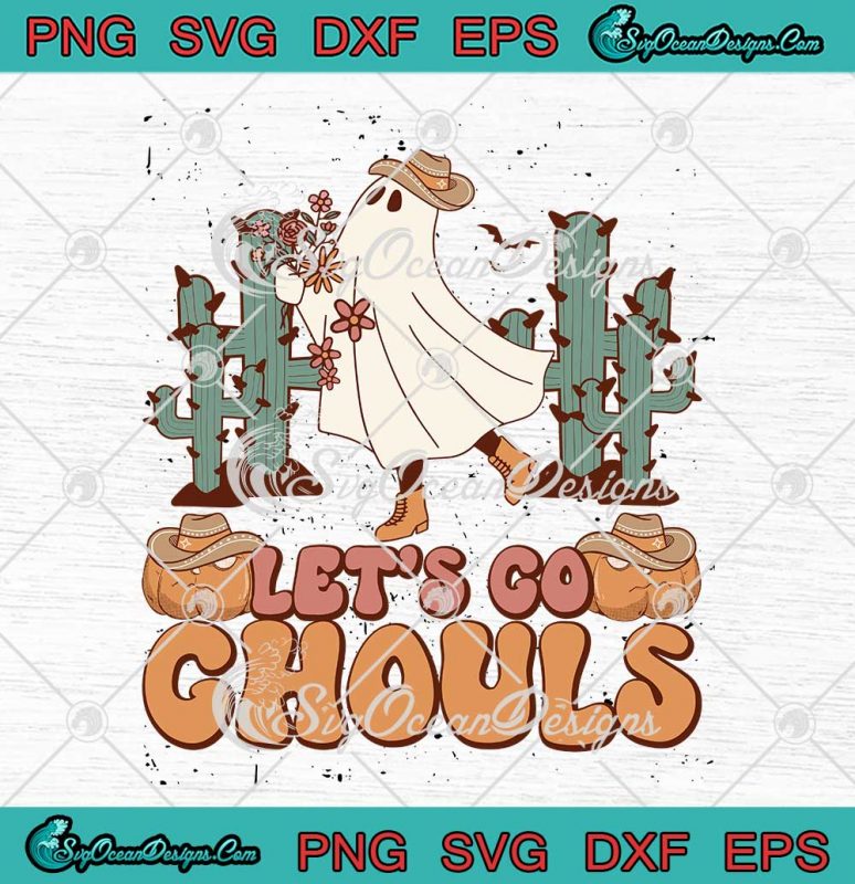 Let's Go Ghouls Western Ghost SVG - Halloween Retro Vintage Groovy