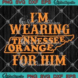 Megan Moroney Tennessee Orange Lyrics SVG - I'm Wearing Tennessee Orange For Him SVG PNG EPS DXF PDF, Cricut File