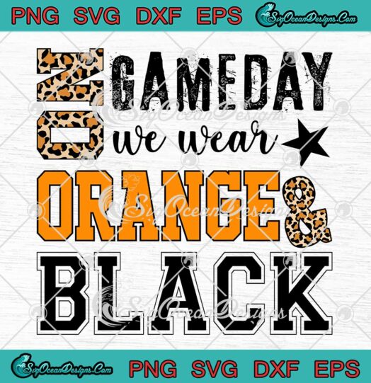 On Gameday We Wear Orange And Black SVG - Leopard Print Football SVG PNG EPS DXF PDF, Cricut File