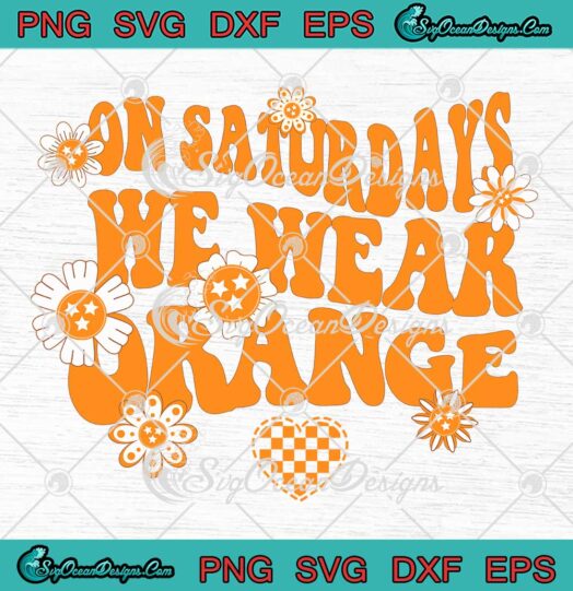On Saturdays We Wear Orange SVG - Game Day SVG - Tennessee Volunteers Football SVG PNG EPS DXF PDF, Cricut File