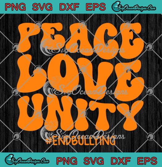 Peace Love Unity End Bullying SVG - Unity Day Orange Kids SVG PNG EPS DXF PDF, Cricut File